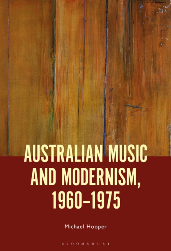 Australian Music and Modernism, 1960-1975 (e-bog) af Michael Hooper, Hooper