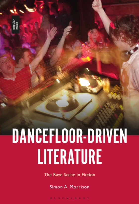 Dancefloor-Driven Literature (e-bog) af Simon A. Morrison, Morrison