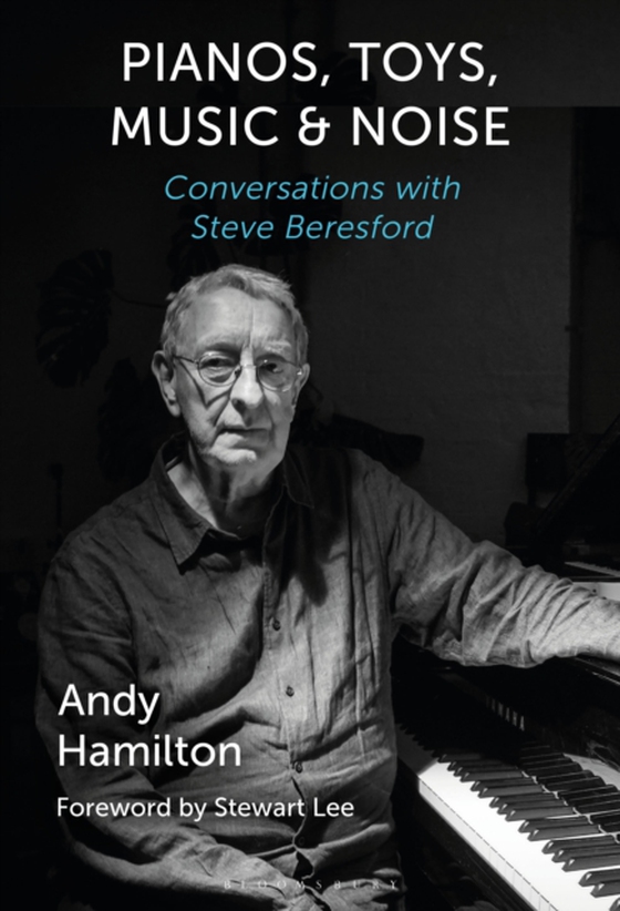 Pianos, Toys, Music and Noise (e-bog) af Andy Hamilton, Hamilton