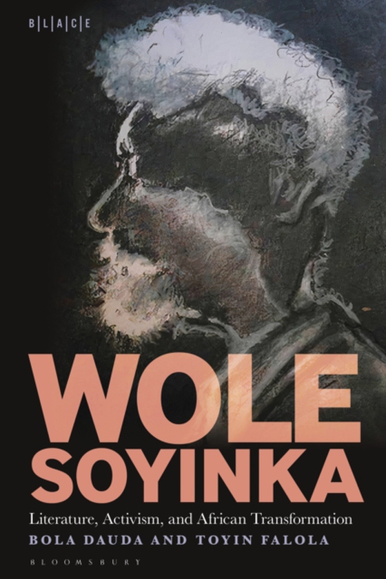 Wole Soyinka: Literature, Activism, and African Transformation (e-bog) af Toyin Falola, Falola