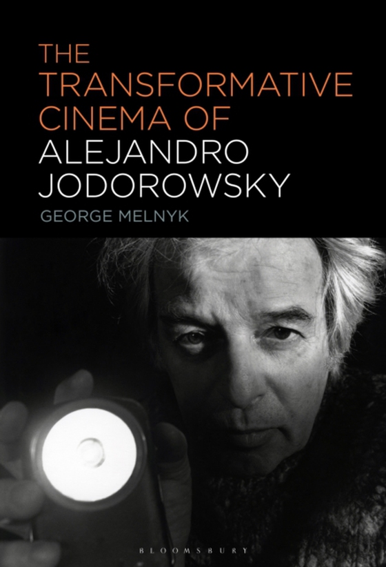 Transformative Cinema of Alejandro Jodorowsky (e-bog) af George Melnyk, Melnyk