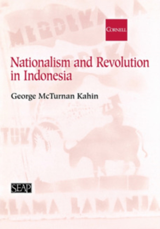 Nationalism and Revolution in Indonesia (e-bog) af Kahin, George McT.