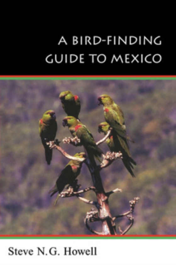 Bird-Finding Guide to Mexico (e-bog) af Howell, Steve N. G.