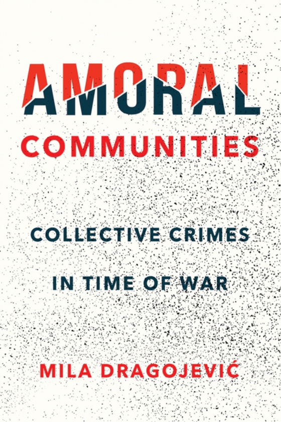 Amoral Communities (e-bog) af Dragojevic, Mila