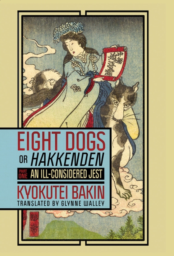 Eight Dogs, or &quote;Hakkenden&quote; (e-bog) af Bakin, Kyokutei