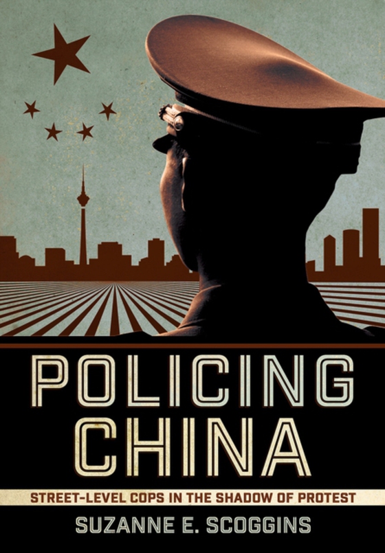 Policing China (e-bog) af Scoggins, Suzanne E.