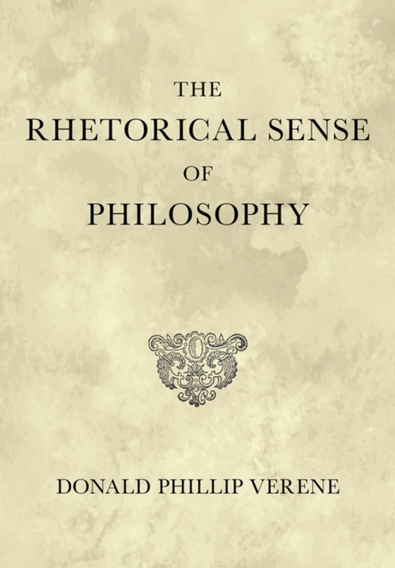 Rhetorical Sense of Philosophy (e-bog) af Verene, Donald Phillip