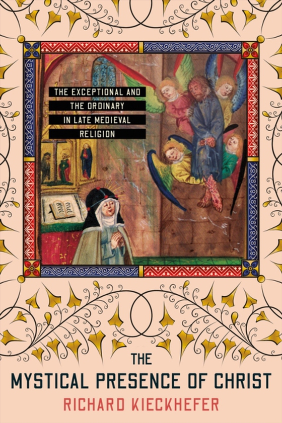 Mystical Presence of Christ (e-bog) af Kieckhefer, Richard