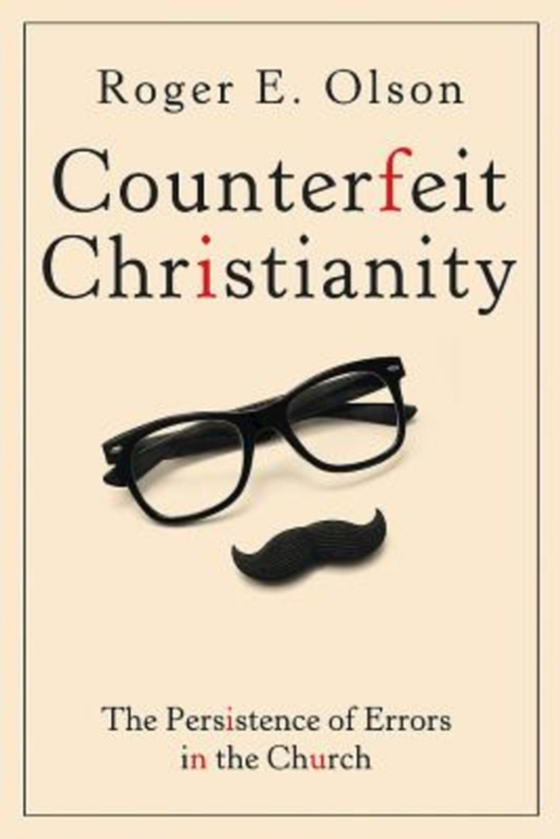 Counterfeit Christianity (e-bog) af Olson, Roger E.