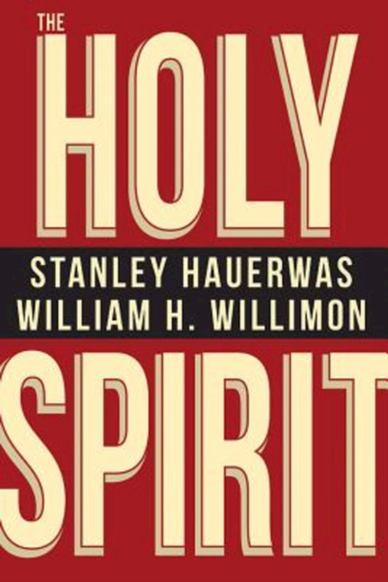 Holy Spirit (e-bog) af Willimon, Bishop William H.