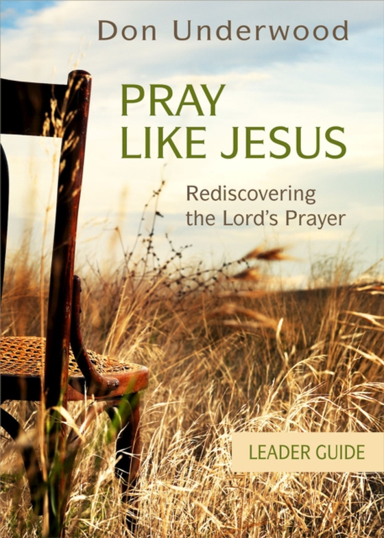 Pray Like Jesus Leader Guide (e-bog) af Underwood, Don