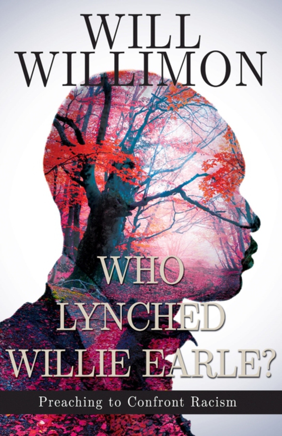 Who Lynched Willie Earle? (e-bog) af Willimon, Bishop William H.