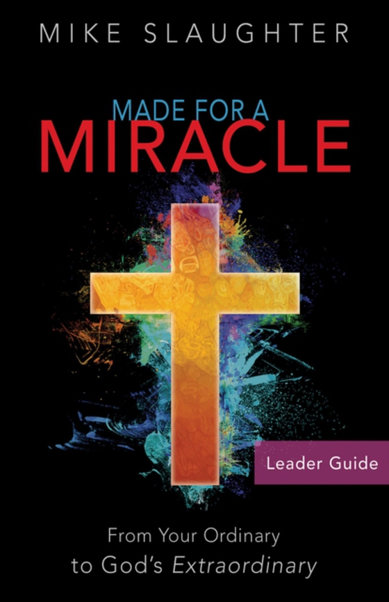 Made for a Miracle Leader Guide (e-bog) af Slaughter, Rev. Dr. Mike