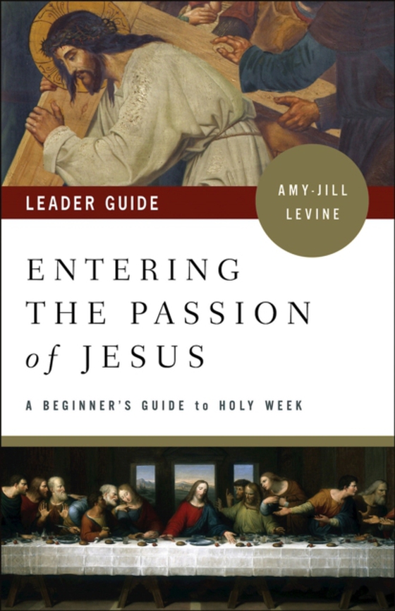 Entering the Passion of Jesus Leader Guide (e-bog) af Levine, Amy-Jill