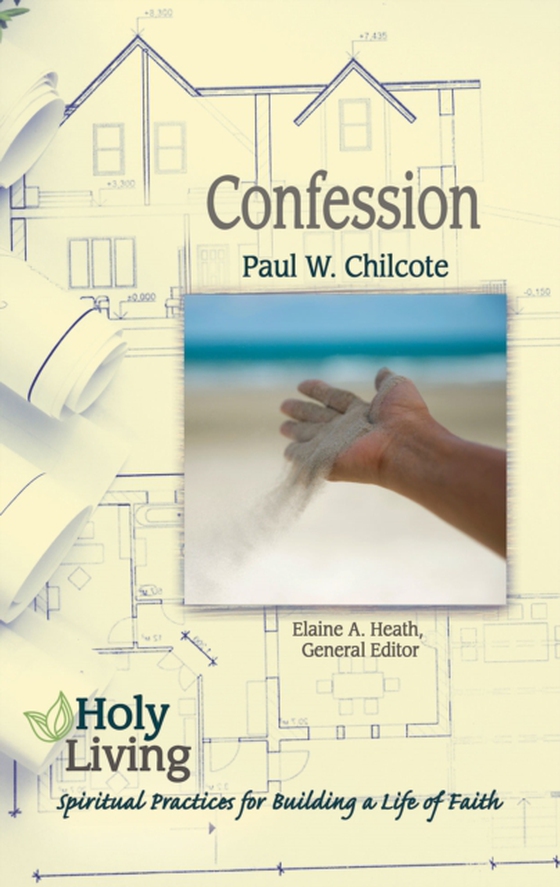 Holy Living: Confession (e-bog) af Chilcote, Dr. Paul W.