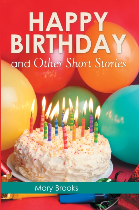 Happy Birthday and Other Short Stories (e-bog) af Brooks, Mary