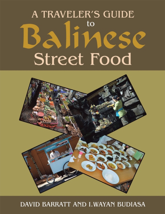 Traveler'S Guide to Balinese Street Food (e-bog) af Budiasa, I. Wayan