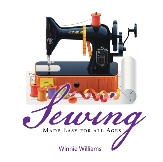 Sewing Made Easy for All Ages (e-bog) af Williams, Winnie