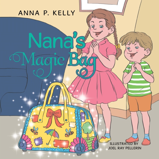 Nana's Magic Bag (e-bog) af Kelly, Anna P.