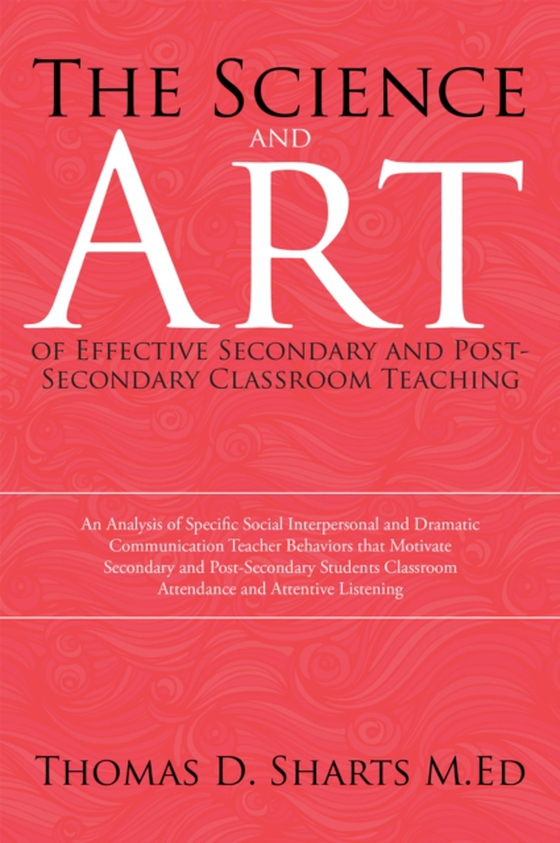 Science and Art of Effective Secondary and Post-Secondary Classroom Teaching