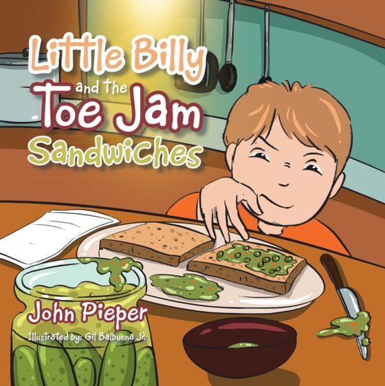 Little Billy and the Toe Jam Sandwiches (e-bog) af Pieper, John