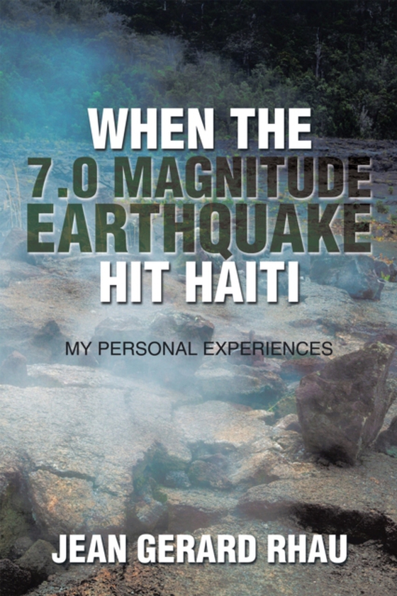 When the 7.0 Magnitude Earthquake Hit Haiti