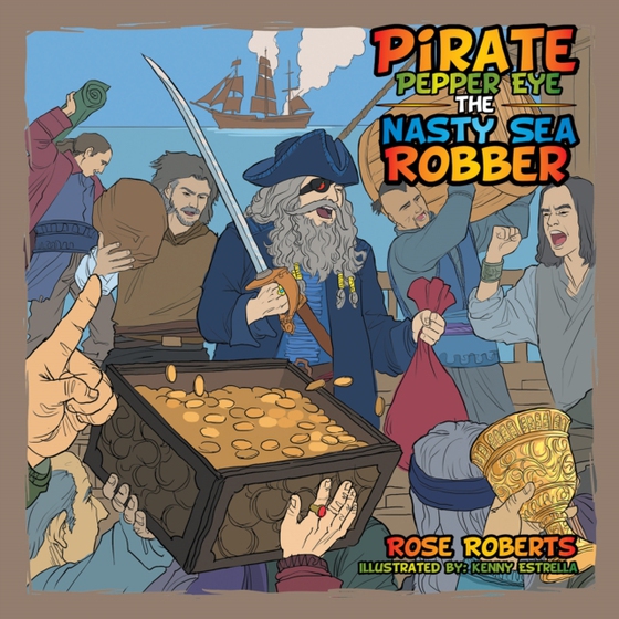 Pirate Pepper Eye the Nasty Sea Robber (e-bog) af Roberts, Rose