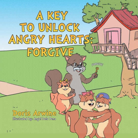 Key to Unlock Angry Hearts; Forgive (e-bog) af Arwine, Doris