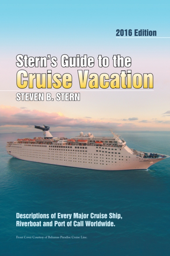 Stern'S Guide to the Cruise Vacation: 2016 Edition