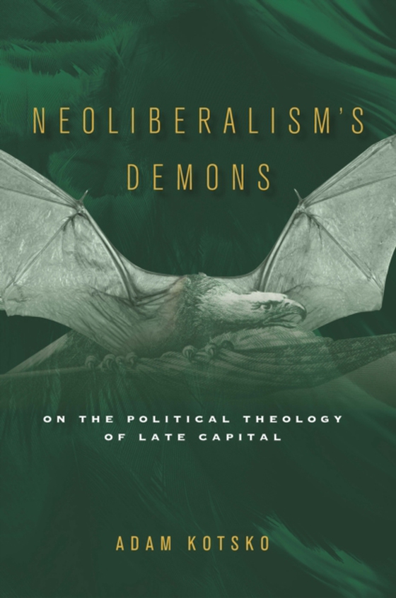 Neoliberalism's Demons (e-bog) af Kotsko, Adam