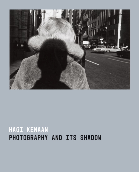 Photography and Its Shadow (e-bog) af Kenaan, Hagi