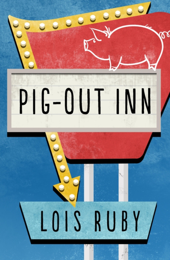 Pig-Out Inn (e-bog) af Ruby, Lois