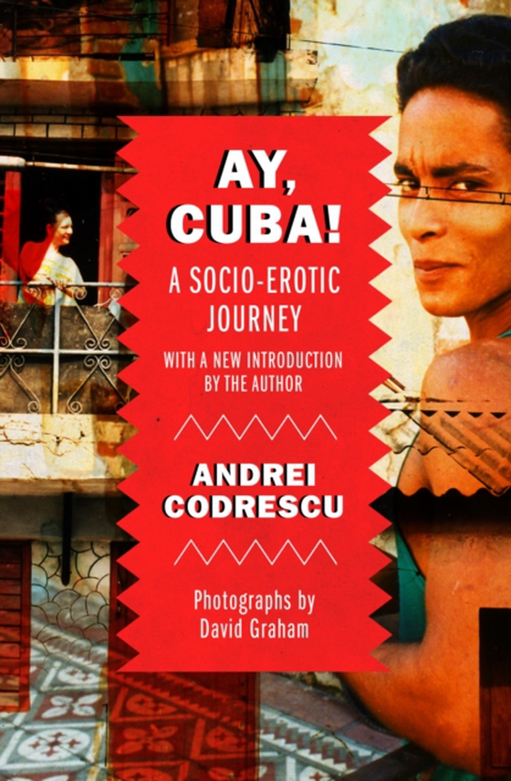 Ay, Cuba! (e-bog) af Codrescu, Andrei