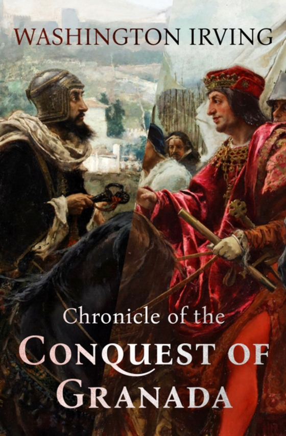 Chronicle of the Conquest of Granada (e-bog) af Irving, Washington