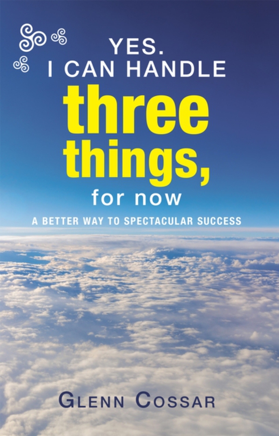 Yes. I Can Handle Three Things, for Now (e-bog) af Cossar, Glenn