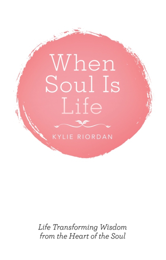 When Soul Is Life (e-bog) af Riordan, Kylie