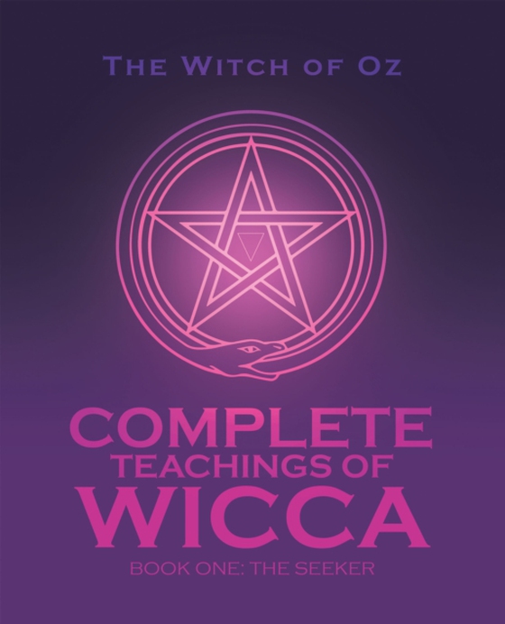 Complete Teachings of Wicca (e-bog) af Oz, The Witch of