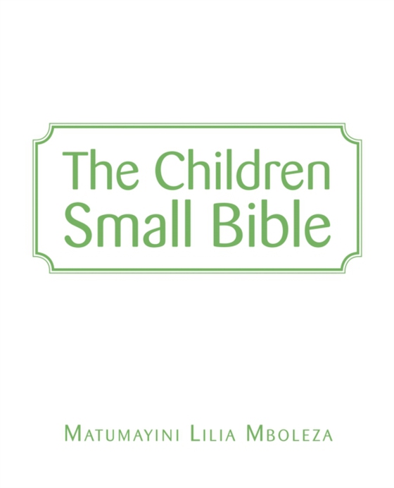 Children Small Bible (e-bog) af Mboleza, Matumayini Lilia