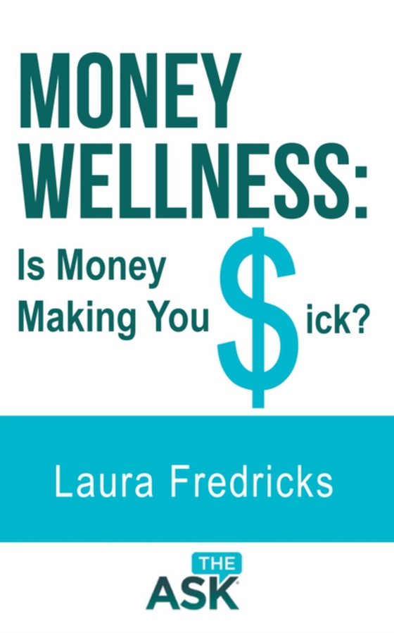 Money Wellness: Is Money Making You Sick? (e-bog) af Fredricks, Laura