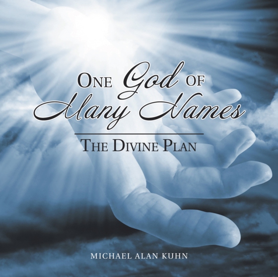 One God of Many Names (e-bog) af Kuhn, Michael Alan