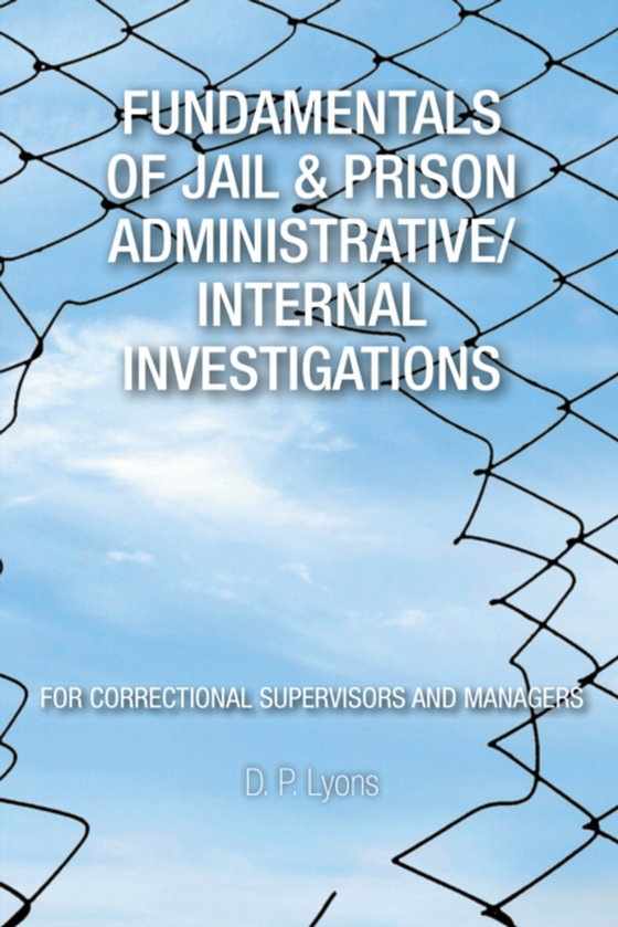 Fundamentals of Jail & Prison Administrative/Internal Investigations