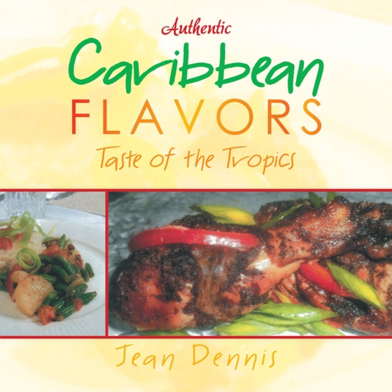 Authentic Caribbean Flavors (e-bog) af Dennis, Jean