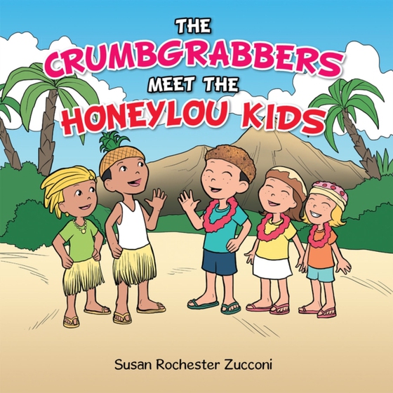 Crumbgrabbers Meet the Honeylou Kids (e-bog) af Zucconi, Susan Rochester