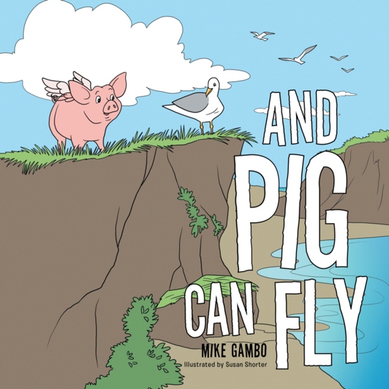 And Pig Can Fly (e-bog) af Gambo, Mike