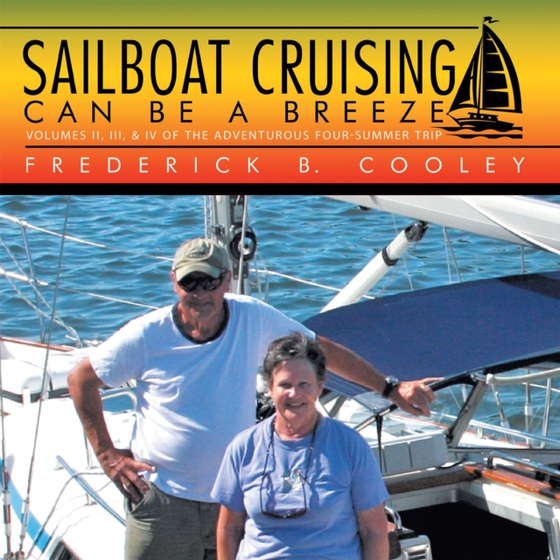 Sailboat Cruising Can Be a Breeze (e-bog) af Cooley, Frederick B.