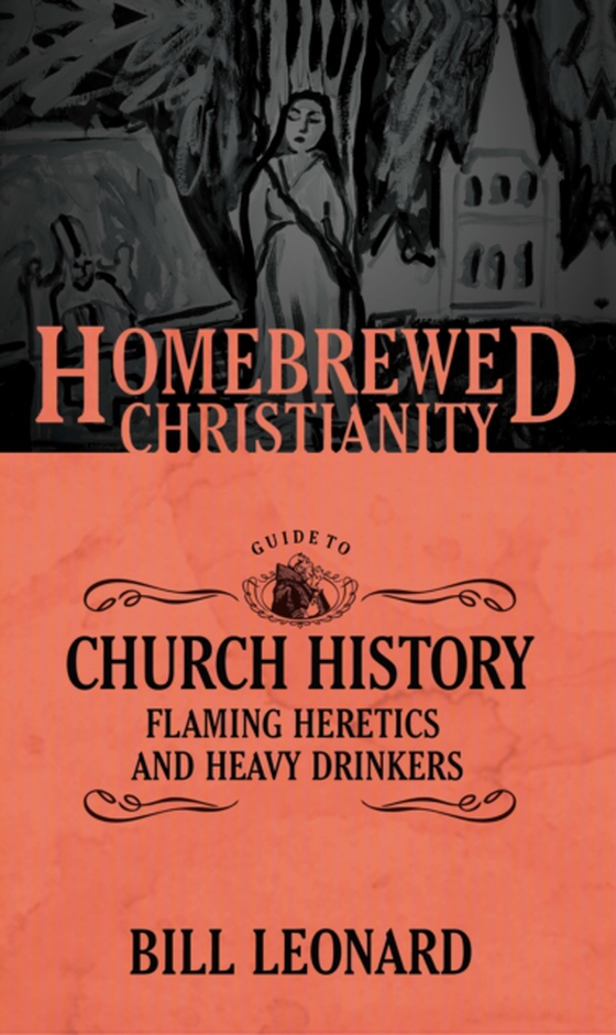 Homebrewed Christianity Guide to Church History