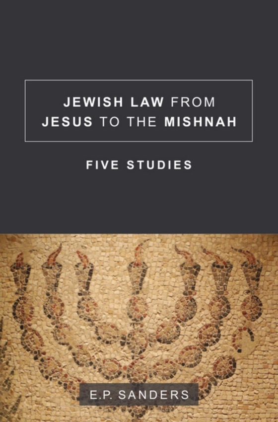 Jewish Law from Jesus to the Mishnah