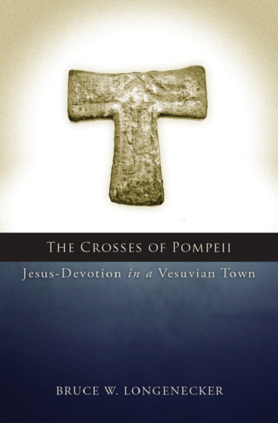 Crosses of Pompeii (e-bog) af Longenecker, Bruce W.