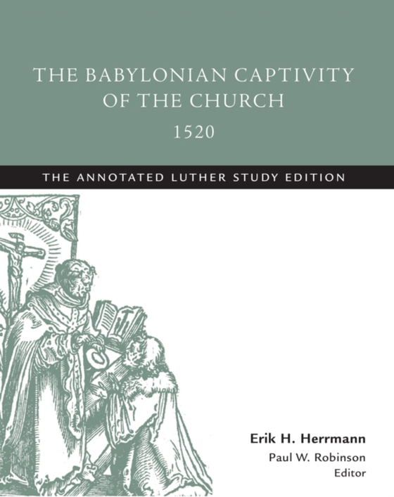 Babylonian Captivity of the Church, 1520 (e-bog) af Luther, Martin