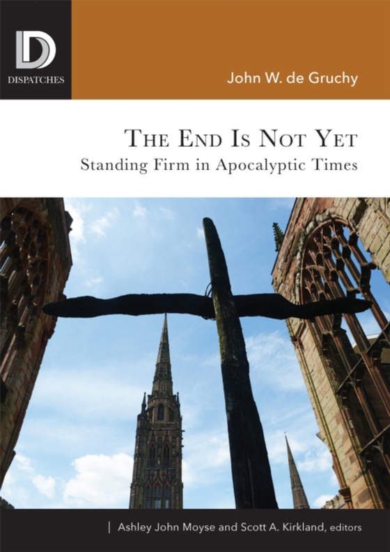 End Is Not Yet (e-bog) af Gruchy, John W. de